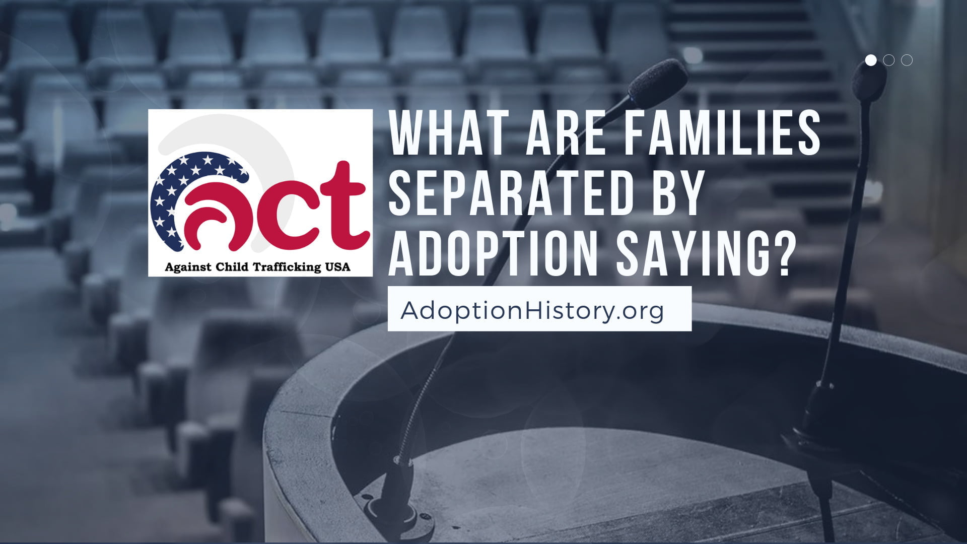 Adoption Trafficking Awareness Symposium. What are families separated by adoption saying?